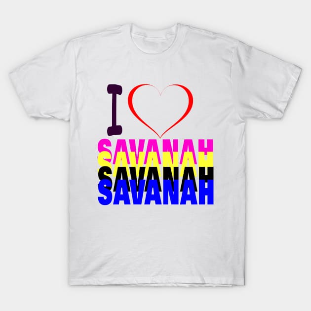 i love Savannah T-Shirt by your best store